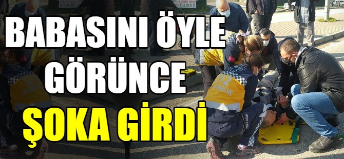 Babasını öyle görünce şoka girdi