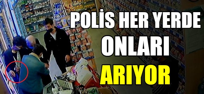 Polis her yerde onları arıyor!