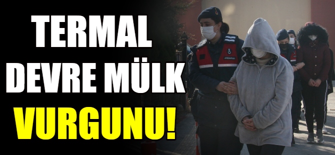 Termal devre mülk vurgunu!