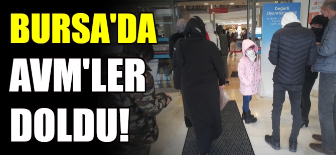 Bursa'da AVM'ler doldu taştı