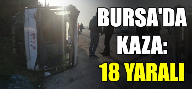 Bursa'da kaza: 18 yaralı!