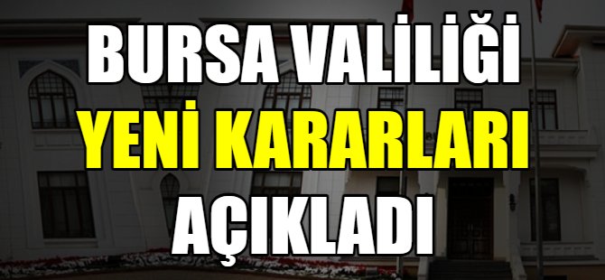 Bursa Valiliği'nden önemli açıklama!
