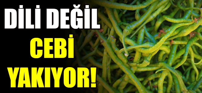 Biber, dili değil, cebi yakıyor!