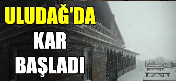Uludağ'da kar başladı