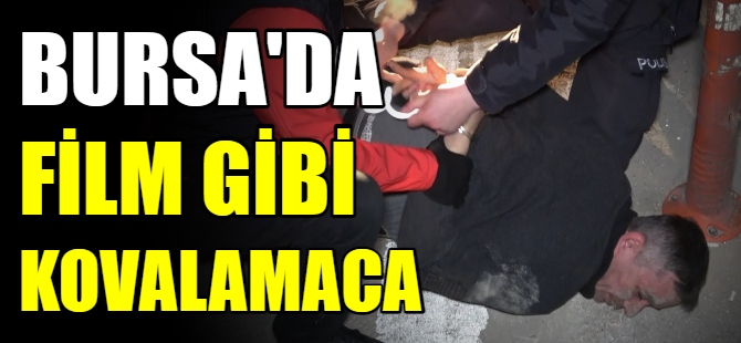 Bursa'da nefes kesen takip!