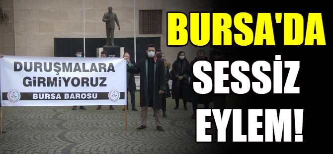 Bursa'da sessiz eylem!