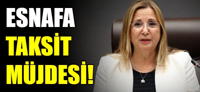 Esnafın borçları taksitlendirilecek