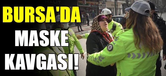 Bursa'da maske kavgası!