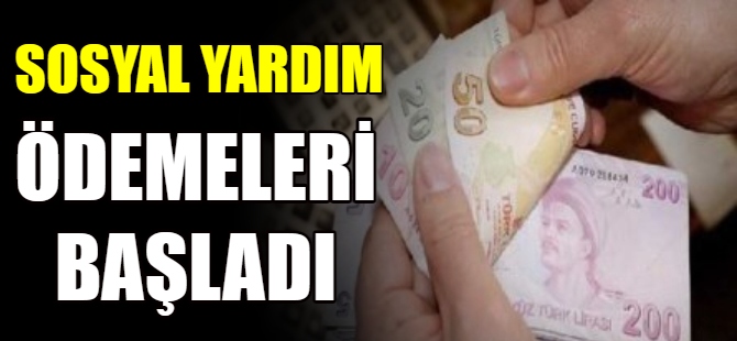 Sosyal yardım ödemeleri başladı