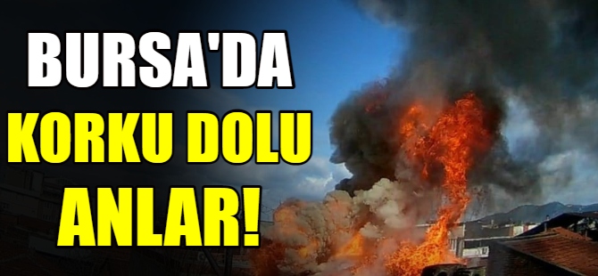 Bursa'da korku dolu anlar!