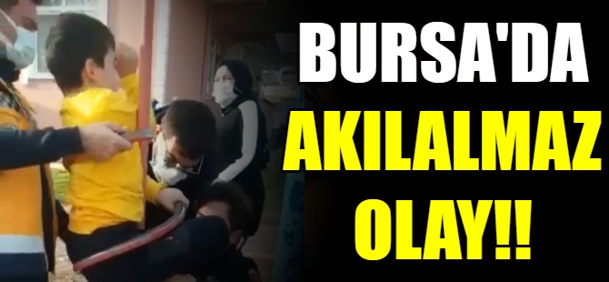 Bursa'da akılalmaz olay!