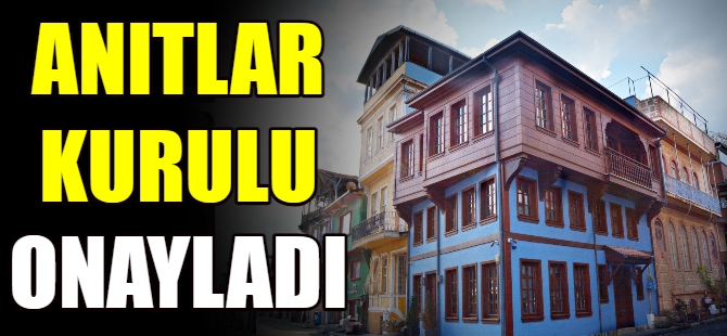 Anıtlar Kurulu'ndan onay