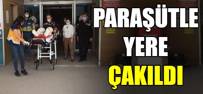 Paraşütle yere çakıldı