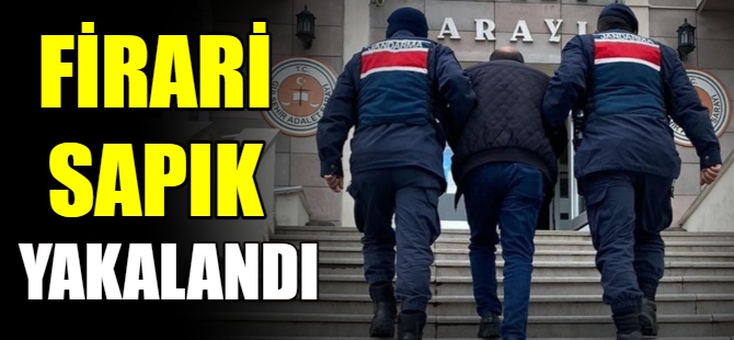 Firari sapık yakalandı