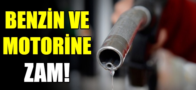 Benzin ve motorine zam