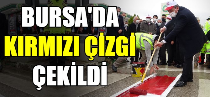 Bursa'da kırmızı çizgi çekildi