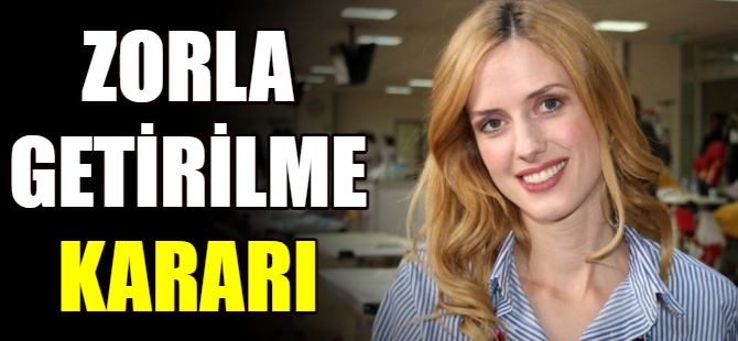 Ünlü oyuncuya zorla getirilme kararı