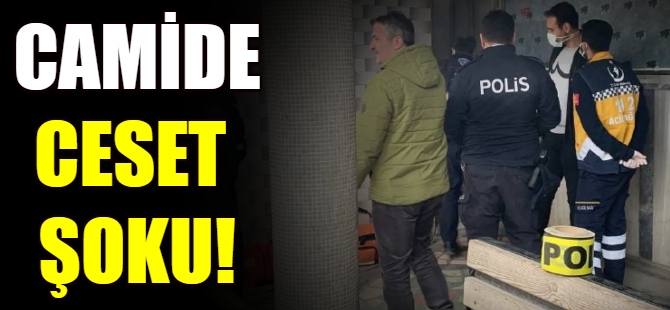 Camide ceset şoku!