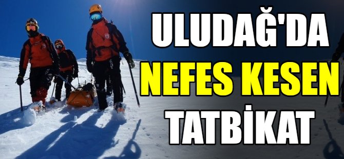 Uludağ'da nefes kesen tatbikat