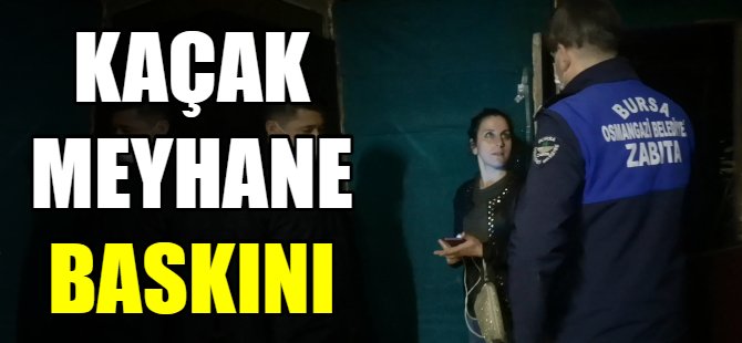 Kaçak meyhaneye baskın