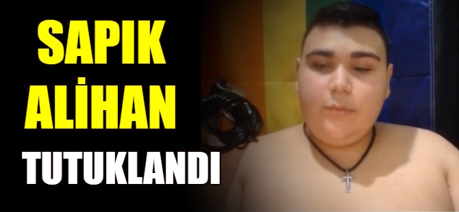 Sapık Alihan tutuklandı
