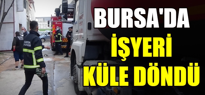 Bursa'da işyerinde yangın!