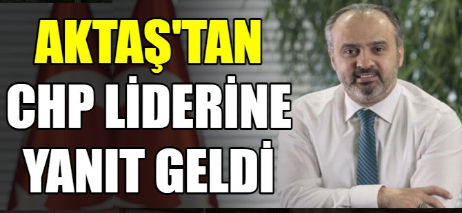 Aktaş'tan Kılıçdaroğlu'na yanıt