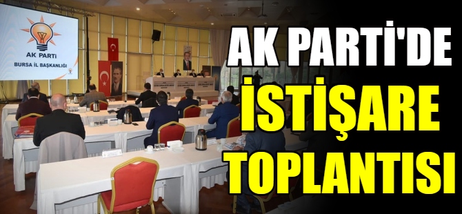 AK Parti'de istişare toplantısı