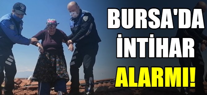 Bursa'da intihar alarmı!