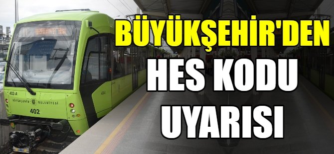 Büyükşehir'den HES kodu uyarısı