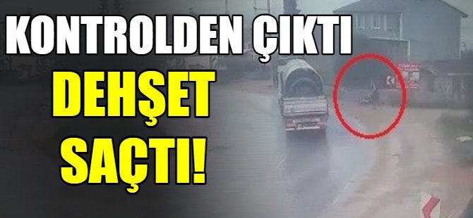 Bursa'da TIR dehşeti