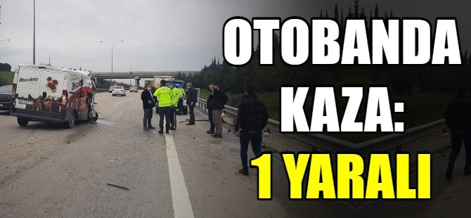 Otobanda kaza: 1 yaralı