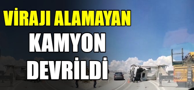 Virajı alamayan kamyon devrildi