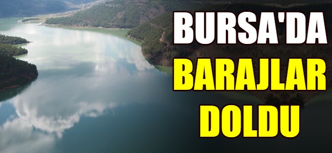 Bursa'da barajlar doldu