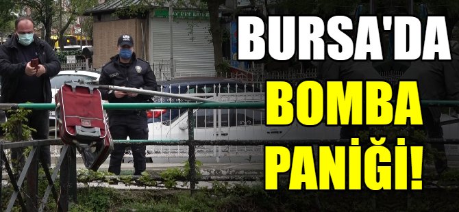 Bursa'da bomba paniği!