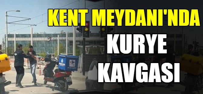 Kent Meydanı'nda kurye kavgası