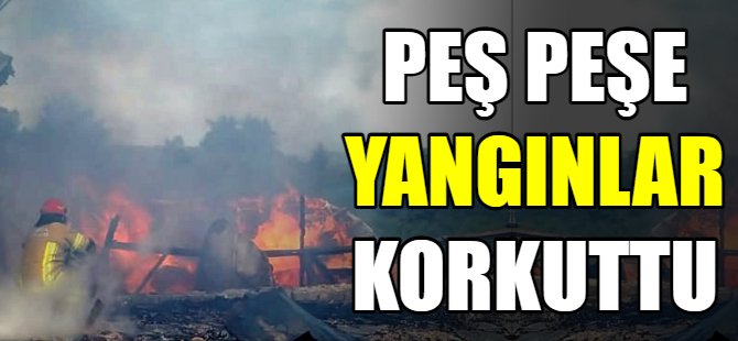 Yangın haberleri peş peşe geldi