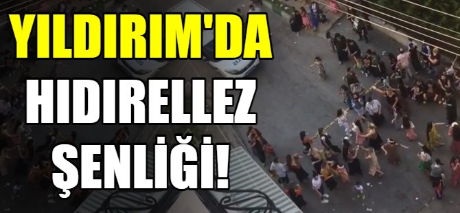Yıldırım'da Hıdırellez şenliği!