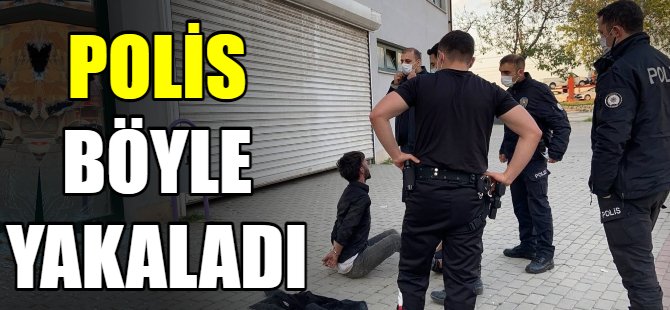 Polis böyle yakaladı