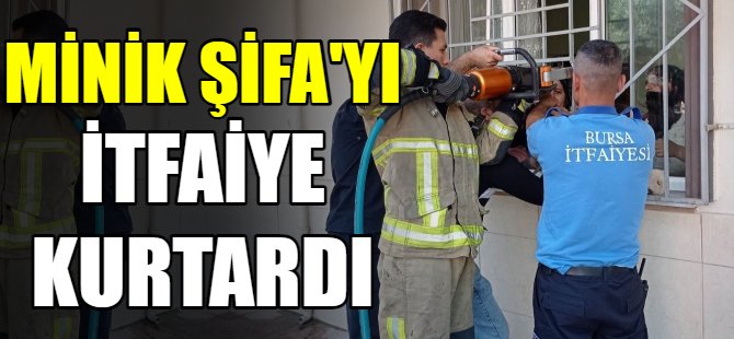 Minik Şifa'yı itfaiye kurtardı