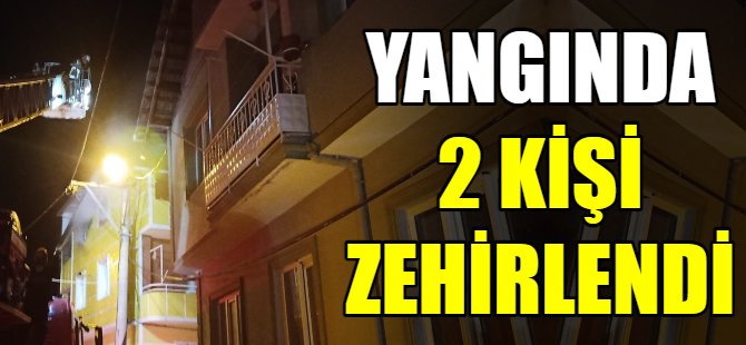 Yangında 2 kişi zehirlendi