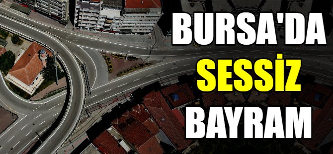 Bursa'da sessiz bayram