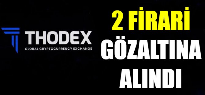 Thodex soruşturmasında 2 şüpheli yakalandı