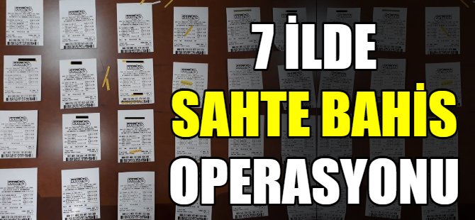 7 İlde bahis operasyonu