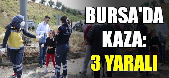 Bursa'da kaza: 3 yaralı