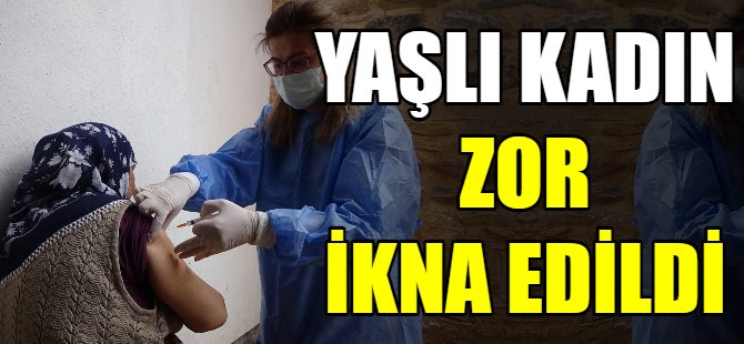 Yaşlı kadın zor ikna edildi