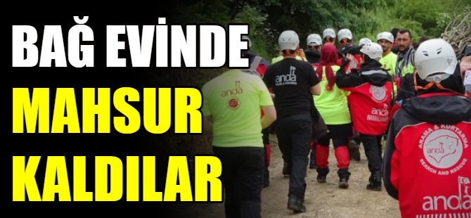 Bağ evinde mahsur kaldılar