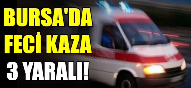 Bursa'da kaza: 3 yaralı