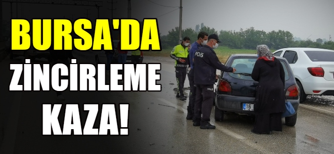 Bursa'da zincirleme kaza!