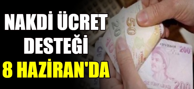Nakdi destek ödemeleri ne zaman?